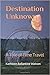 Destination Unknown by Kathleen Ballantine Watson Destination Unknown by Kathleen Ballantine Watson