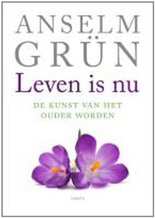 LEVEN IS NU DE KUNST VAN HET OUDER WORDEN (Paperback)
