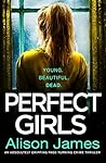Perfect Girls by Alison  James