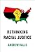 Rethinking Racial Justice