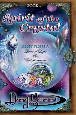 Spirit of the Crystal: Zontoria - Land of Light & Enlightenment