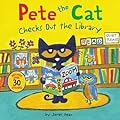 Pete the Cat Checks Out the Library