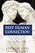 Deep Human Connection: Why ...