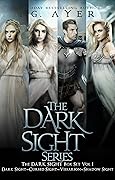 The Dark Sight Series Box Set Vol 1: The Dark Sight Novels 1, 2, 2.5 and 3, : Dark Sight, Cursed Sight, Vissarion, & Shadow Sight