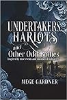 Undertakers, Harlots and Other Odd Bodies by Mege Gardner