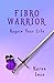 Fibro Warrior: Regain Your ...