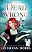 Dead Wrong (Blackmoore Sisters, #1)