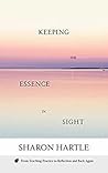 Keeping the Essence in Sight by Sharon Hartle