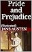 Pride and Prejudice: (Illustrated)