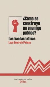 ¿Cómo se construye un enemigo público? Las bandas latinas (Paperback)