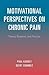 Motivational Perspectives on Chronic Pain: Theory, Research, and Practice