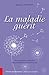 La maladie guérit: De la pe...