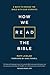 How We Read The Bible: 8 Wa...