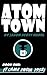 Atom Town Book 1: It Came f...