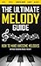 THE ULTIMATE MELODY GUIDE by Screech House