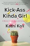 Kick-Ass Kinda Girl by Kathi Koll