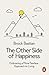 The Other Side of Happiness: Embracing a More Fearless Approach to Living
