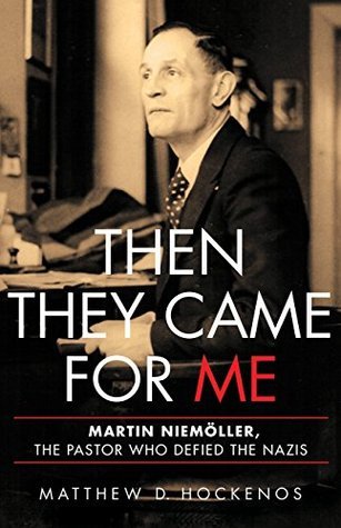 Then They Came for Me: Martin Niemöller, the Pastor Who Defied the Nazis (Hardcover)
