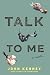 Talk to Me