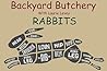 RABBITS (Backyard Butchery with Laurie Levey Book 1)