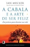 A Cabala e a arte de ser feliz (Portuguese Edition)