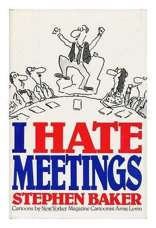 I Hate Meetings