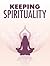 Keeping spirituality by Rohit Yadav