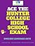 Ace the Hunter College High School Exam by Daniel Lutsker