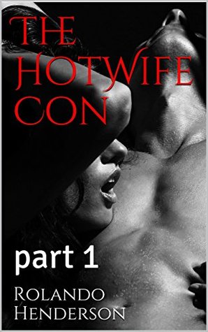 The Hot Wife Con: How i became a slut wife (Kindle Edition)