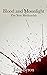 Blood and Moonlight; The Ne...