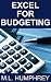 Excel for Budgeting by M.L. Humphrey