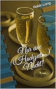 Nur eine (Hochzeits-) Nacht?