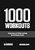 1000 Workouts by N. Rey