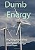 Dumb Energy: A Critique of ...