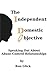 I Do: The Independent Domestic Objective: Speaking Out About Abuse-Control Relationships (The "I" Series)