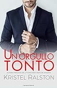 Un orgullo tonto (Spanish Edition)