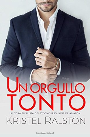 Un orgullo tonto (Spanish Edition)