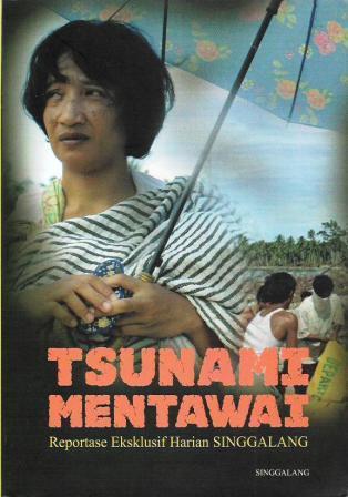 Tsunami Mentawai: Reportase Eksklusif Harian Singgalang