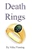 Death Rings by Mike Fleming