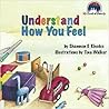 Understand How You Feel by Shannon D. Rhodes Understand How You Feel by Shannon D. Rhodes