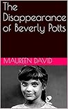 The Disappearance of Beverly Potts: A Collection of True Crime