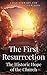 The First Resurrection: The Historic Hope of the Church