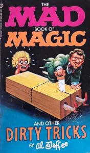 Al Jaffee's Mad Book Of Magic And Other Dirty Tricks
