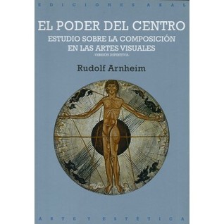 El poder del centro. Estudio sobre la composición en las artes visuales