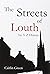 The Streets of Louth: An A–...