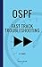 OSPF Fast Track Troubleshoo...