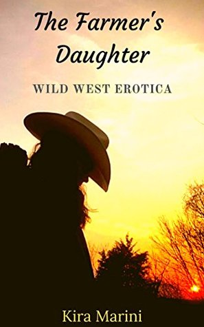 The Farmer's Daughter: Western Lesbian Erotica by Kira Marini