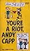 You're a Riot, Andy Capp