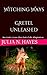 Gretel Unleashed (Witching ...
