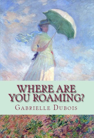 Where are You Roaming? (Louise Saint-Quentin, #2)